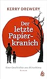 Der letzte Papierkranich - Eine Geschichte aus Hiroshima by Kerry Drewery