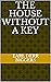 The House Without a Key (Charlie Chan Book 1)
