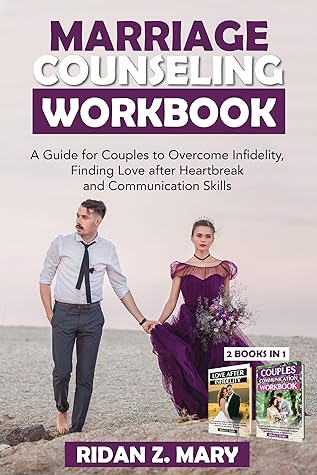 Marriage Counseling Workbook: A Guide for Couples to Overcome Infidelity, Finding Love after ...