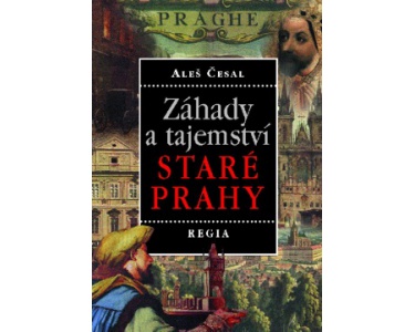 Záhady a tajemství staré Prahy (Hardcover)