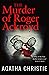 The Murder of Roger Ackroyd by Agatha Christie