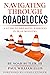 Navigating Through Roadbloc...