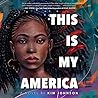 This Is My America by Kim  Johnson