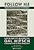 Follow Me. Eighteen Essential Lessons on Leadership by Gal Hirsch