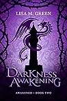 Darkness Awakening (Awakened, #2) Darkness Awakening (Awakened, #2)