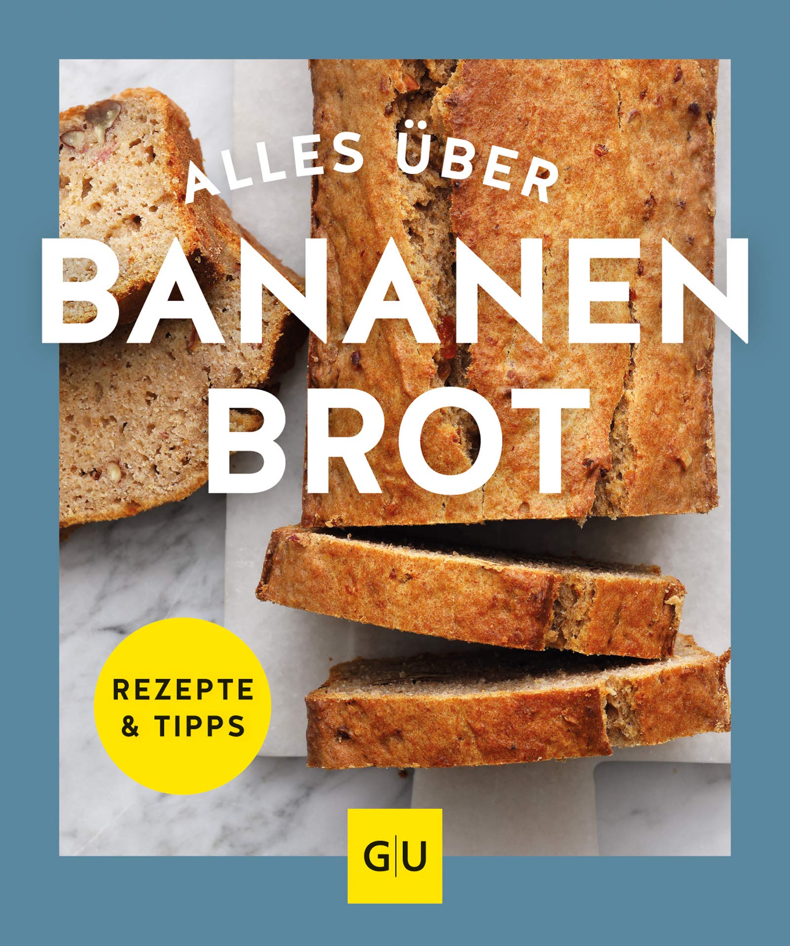 Alles über Bananenbrot (GU Just cooking) (German Edition)