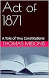 Act of 1871: A Ta...