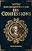 Les Confessions - Jean-Jacques Rousseau - Texte Intégral: Livres 1 à 12 | Édition illustrée | 617 pages