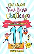 You Laugh You Lose Challenge - 11-Year-Old Edition (You Laugh You Lose Series Book 6)