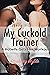 My Cuckold Trainer: A Hotwi...