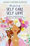 The Power of Self Care/Self Love: A Physical Therapists Guide to Evolving Into Your Higher Self