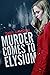 Murder Comes to Elysium (Addie Gorsky Mystery, #3)