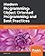 Modern Programming: Object Oriented Programming and Best Practices: Deconstruct object-oriented programming and use it with other programming paradigms to build applications