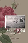 'Abdu'l-Bahá: The...