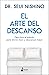 El arte del descanso: Descubre el método para dormir bien y descansar mejor (Spanish Edition)