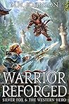 Warrior Reforged by M.H. Johnson