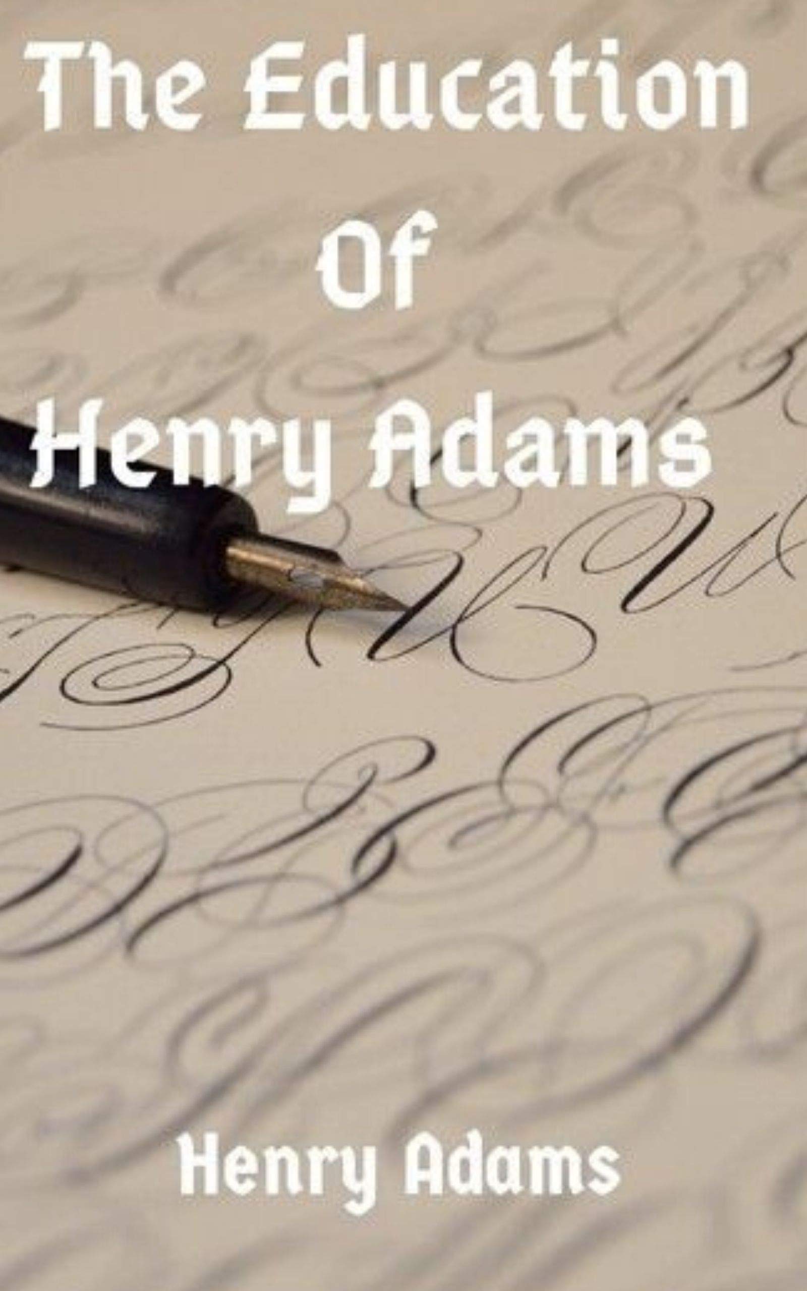 The Education of Henry Adams - Annotated