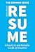The Common Sense Resume: A ...
