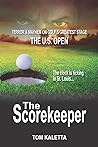 The Scorekeeper: Terror and Mayhem on Golf's Greatest Stage / The U.S. Open