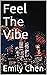Feel The Vibe