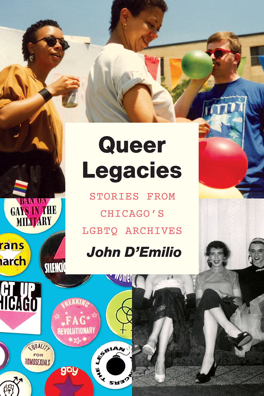 Queer Legacies: Stories from Chicago’s LGBTQ Archives (Paperback)