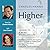 Higher: Awaken to a More Fulfilling Life