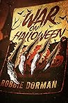 War on Halloween by Robbie Dorman