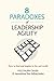 8 Paradoxes of Leadership Agility: How to Lead and Inspire in the Real World