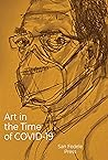 Art in the Time of COVID-19 (San Fedele Press Book 6)