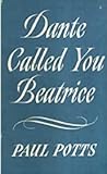 Dante Called You Beatrice