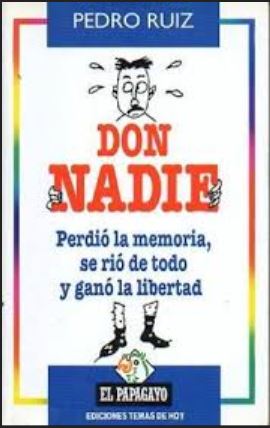 Don Nadie: perdió la memoria, se rio de todo y gano la libertad