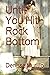 Until You Hit Rock Bottom by Denisse Murillo