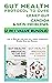 GUT HEALTH PROTOCOL TO CURE LEAKY GUT, CANDIDA AND SKIN PROBL... by Wilson Campbell