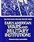 Early American Wars And Military Institutions