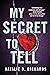 My Secret to Tell