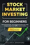 Stock Market Investing For Beginners: The Investment Guide - How to benefit from the crisis, invest in stocks and generate long-term passive income incl. ETF and Stock Picking Checklist Stock Market Investing For Beginners: The Investment Guide - How to benefit from the crisis, invest in stocks and generate long-term passive income incl. ETF and Stock Picking Checklist