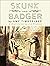 Skunk and Badger: Skunk and Badger 1