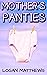 MOTHER'S PANTIES