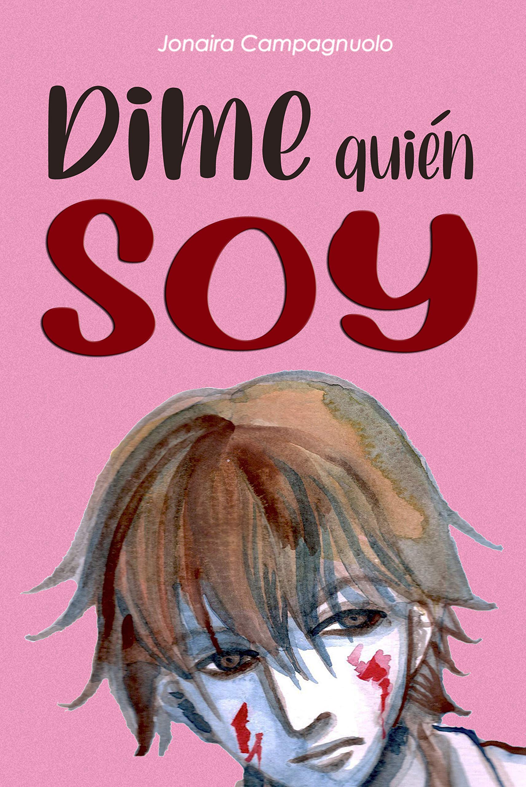 Dime quién soy (Dime que todo estará bien) (Spanish Edition)