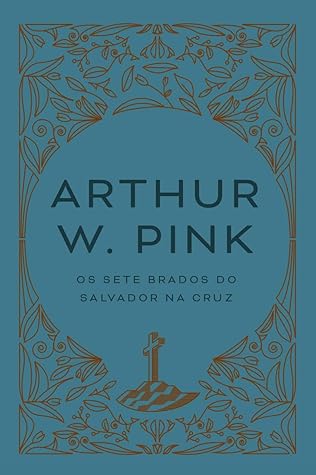 Os sete brados do Salvador sobre a Cruz