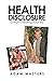 Health Disclosure by Adam Masters