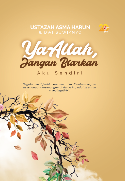 Ya Allah, Jangan Biarkan Aku Sendiri (Kembara Menuju Allah, #2)