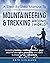 A Step-By-Step Manual To Mountaineering & Trekking Around The... by Kate Sielmann