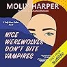 Nice Werewolves Don't Bite Vampires by Molly Harper