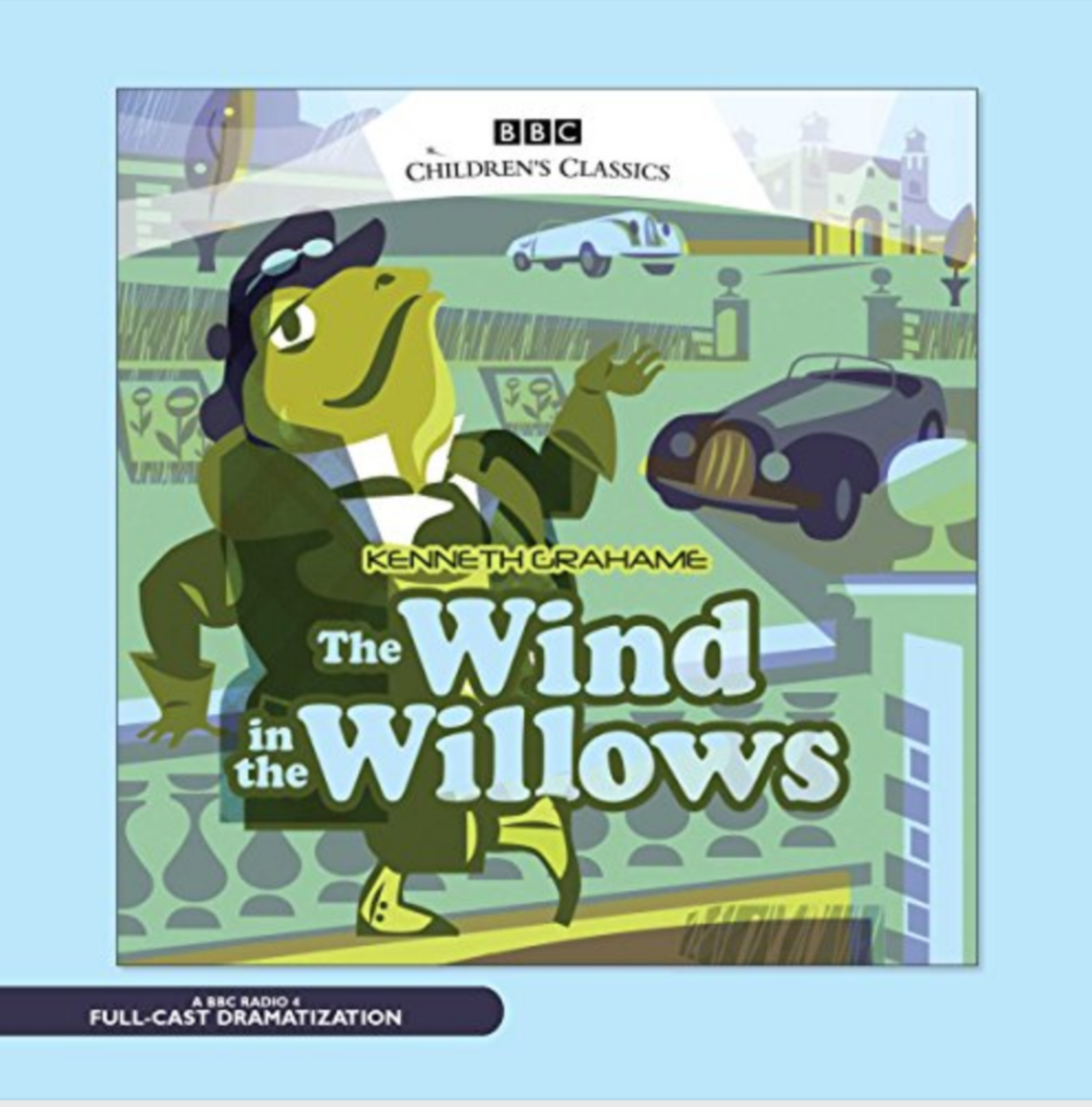Wind in the Willows Children's Classics BBC Full-Cast Audio Dramatisation
