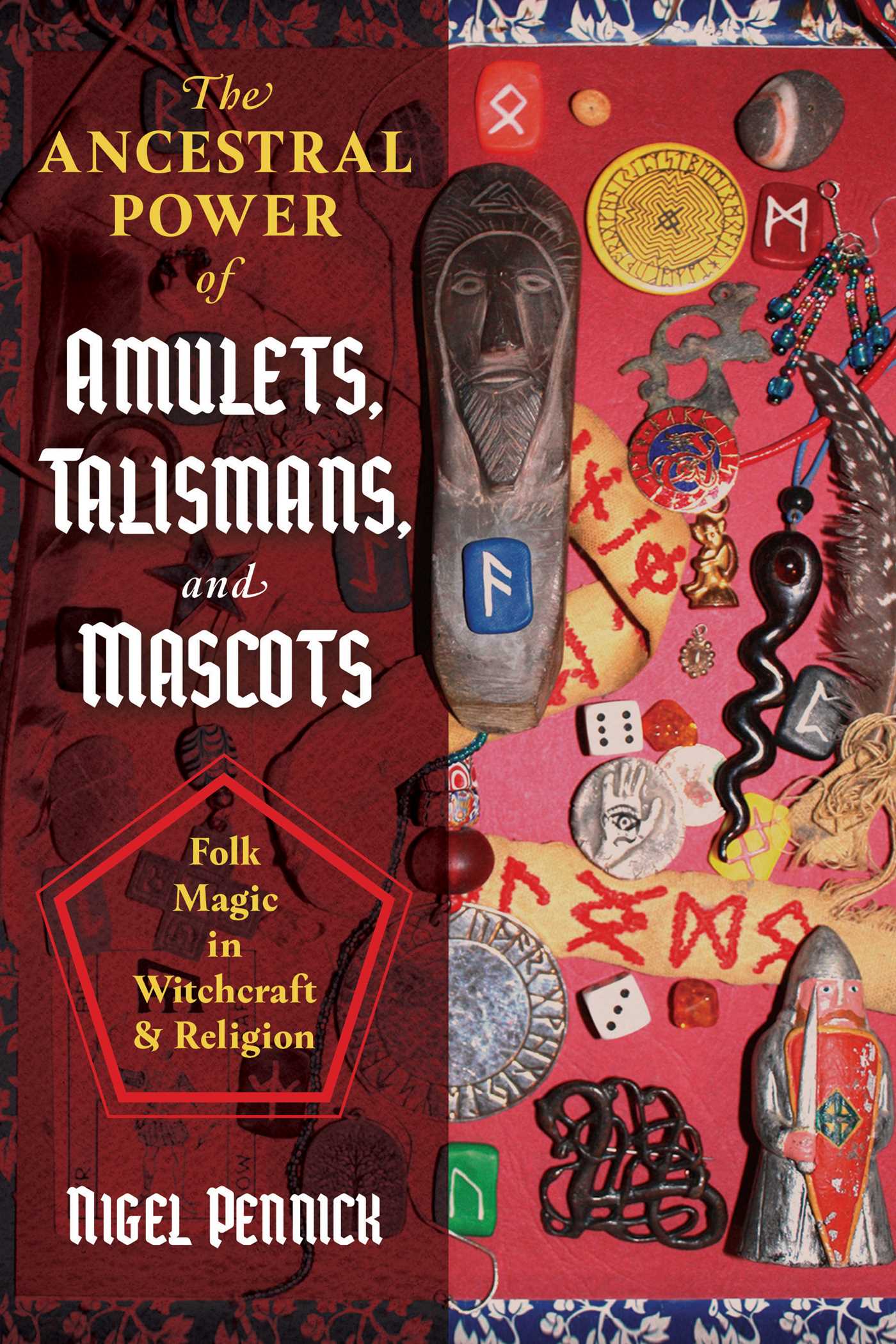 The Ancestral Power of Amulets, Talismans, and Mascots: Folk Magic in Witchcraft and Religion (Paperback)