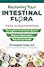 Restoring Your Intestinal F...