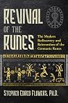 Revival of the Runes: The Modern Rediscovery and Reinvention of the Germanic Runes Revival of the Runes: The Modern Rediscovery and Reinvention of the Germanic Runes