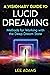 A Visionary Guide to Lucid Dreaming: Methods for Working with the Deep Dream State