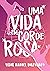 Uma vida em cor-de-rosa by Vitor Manoel Fortunato